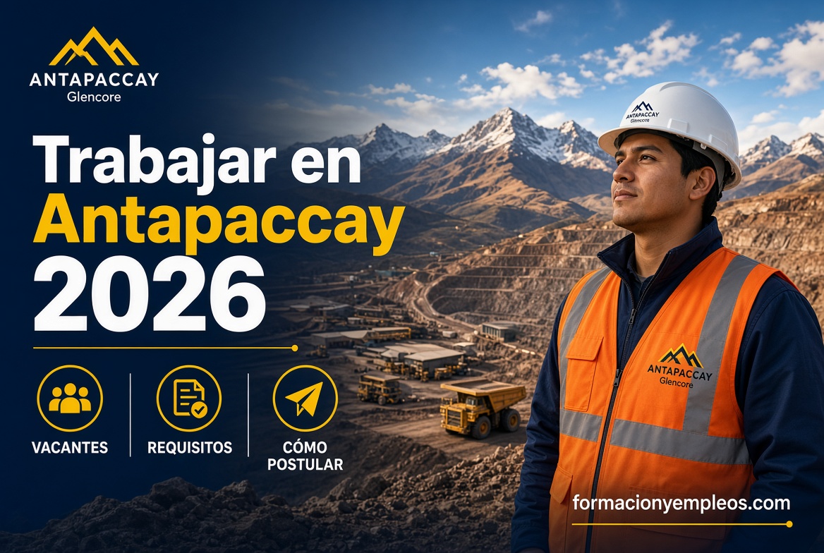 Trabajar en Antapaccay 2026: vacantes, requisitos y cómo postular a la mina de Glencore en Cusco